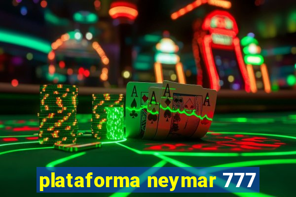 plataforma neymar 777