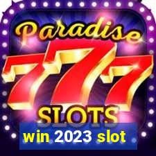 win 2023 slot