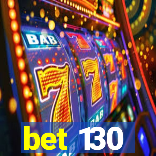 bet 130