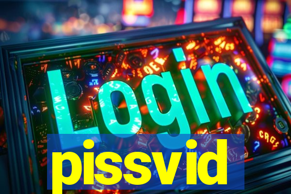 pissvid