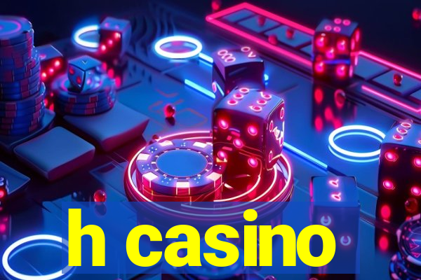 h casino