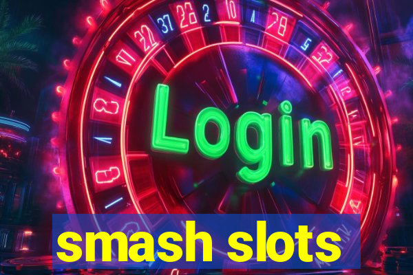 smash slots