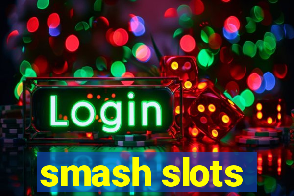 smash slots