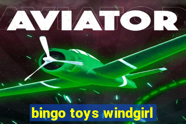 bingo toys windgirl