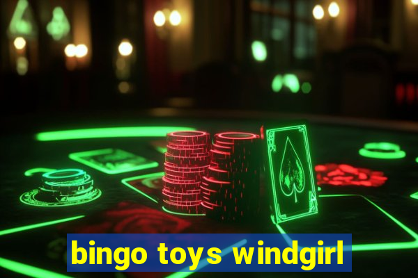 bingo toys windgirl