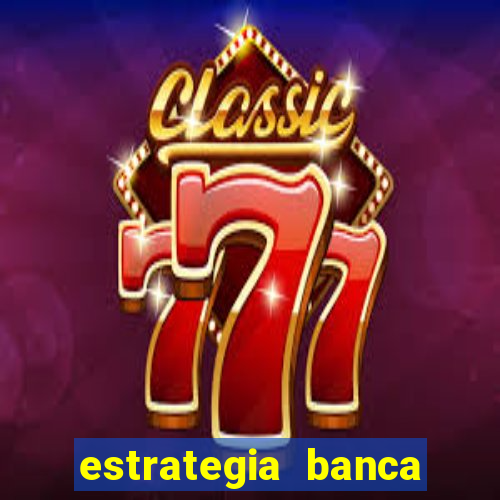 estrategia banca baixa fortune tiger