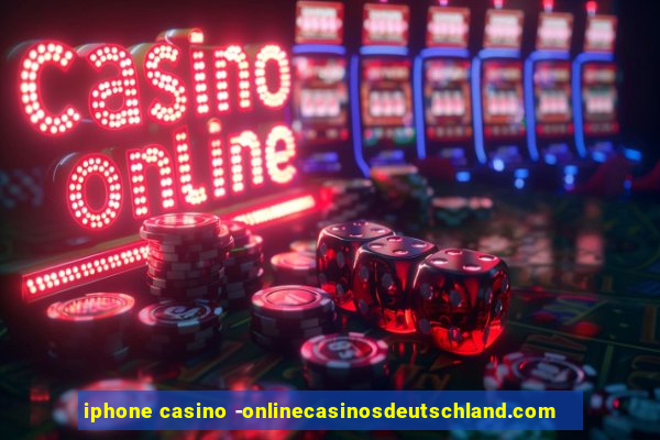 iphone casino -onlinecasinosdeutschland.com