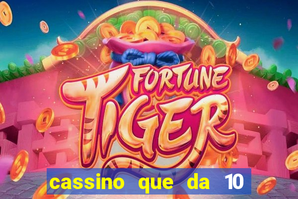 cassino que da 10 reais no cadastro