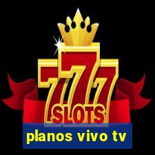 planos vivo tv