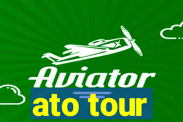 ato tour