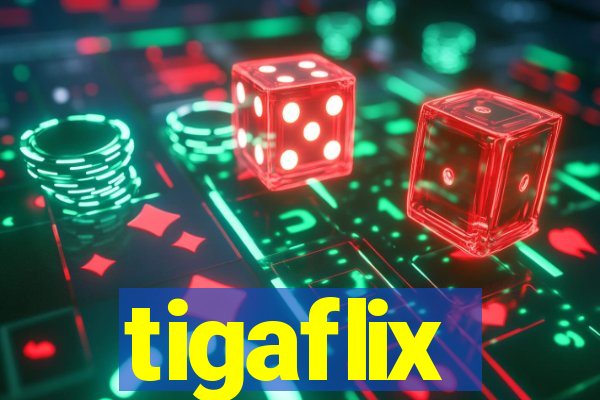 tigaflix