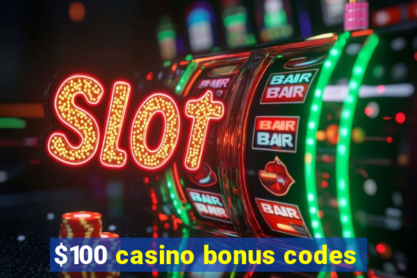 $100 casino bonus codes