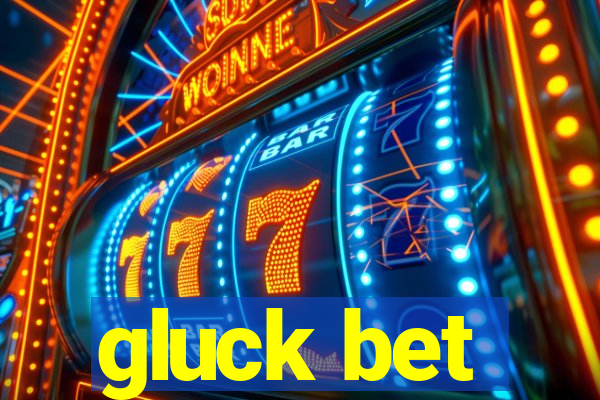 gluck bet