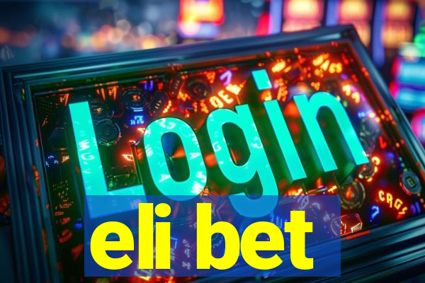 eli bet