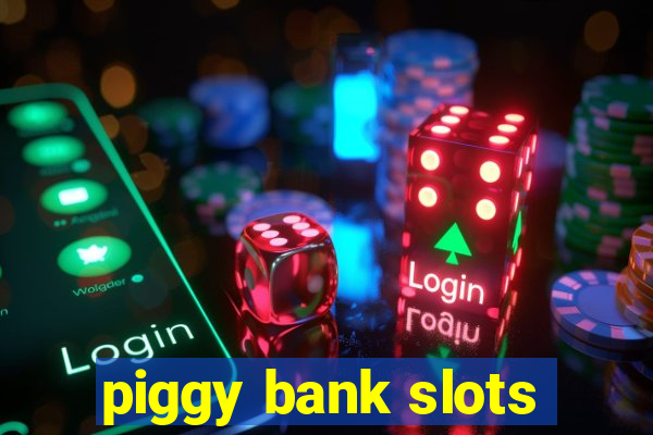 piggy bank slots