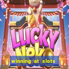 winning at slots in a casino