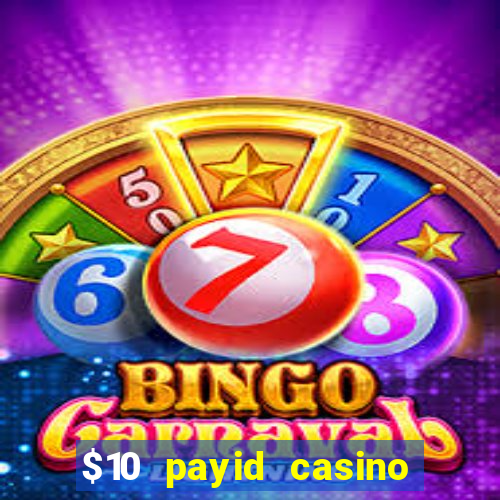 $10 payid casino no deposit bonus