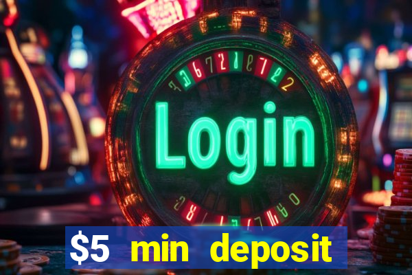 $5 min deposit online casinos