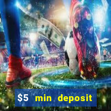 $5 min deposit online casinos