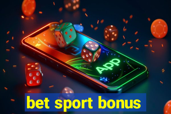 bet sport bonus