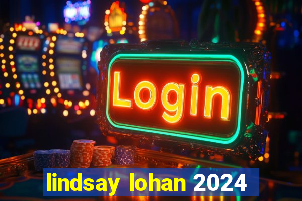 lindsay lohan 2024