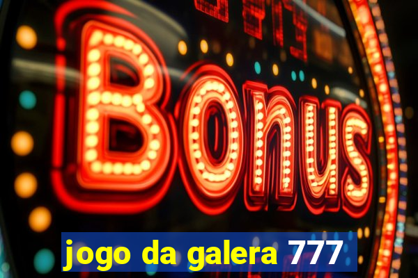 jogo da galera 777