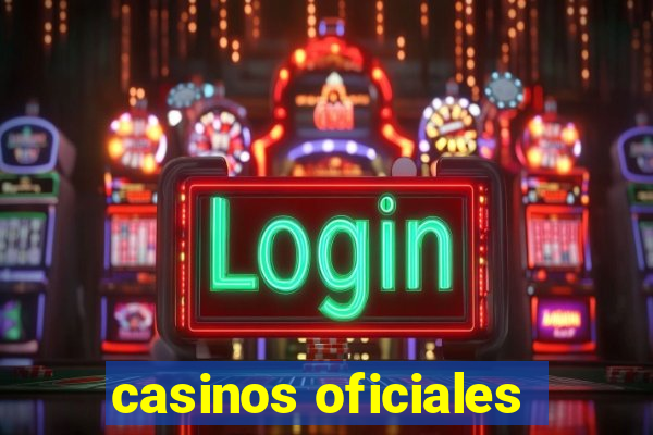 casinos oficiales