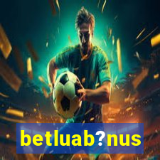 betluab?nus