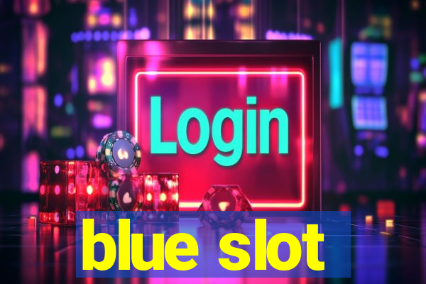 blue slot