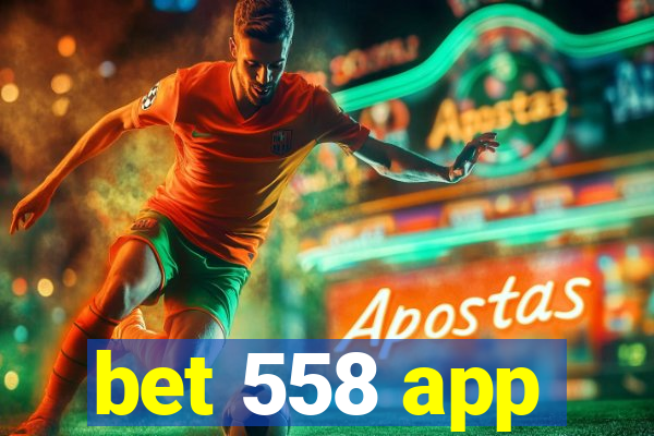 bet 558 app