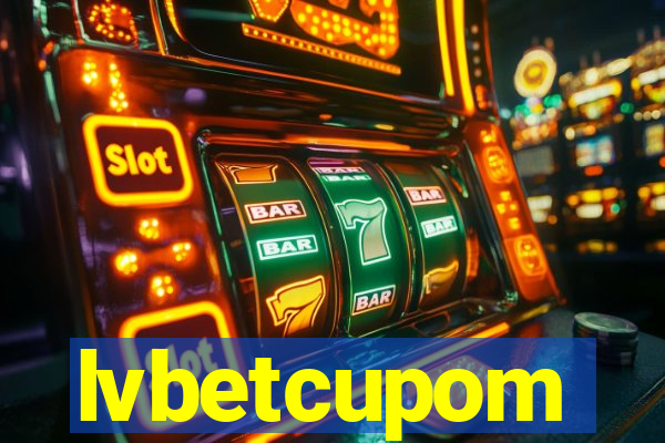 lvbetcupom