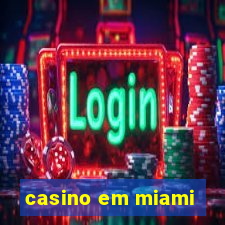 casino em miami