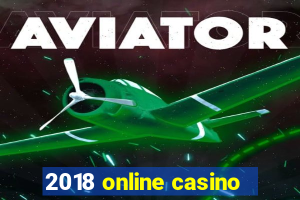 2018 online casino