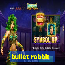 bullet rabbit