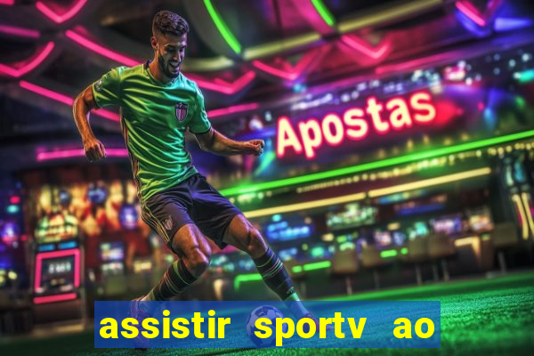 assistir sportv ao vivo agora