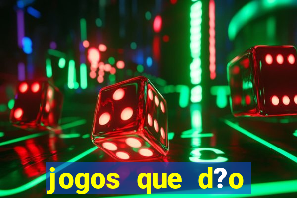 jogos que d?o dinheiro sem precisar depositar