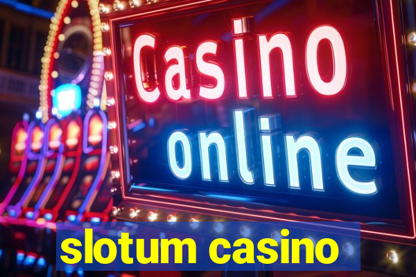 slotum casino