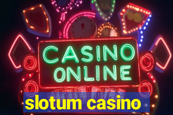 slotum casino