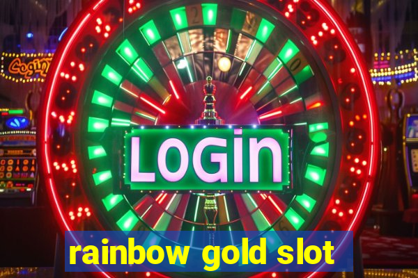 rainbow gold slot