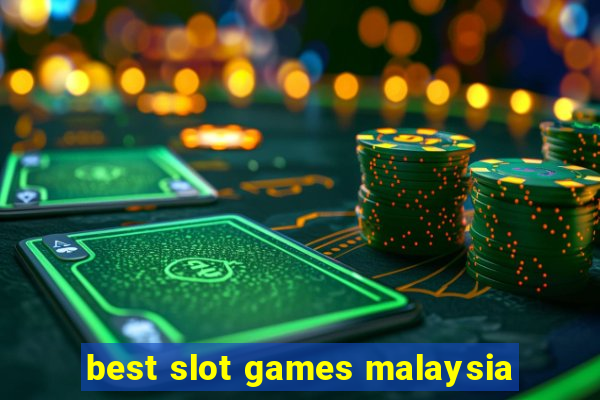 best slot games malaysia