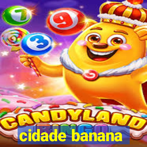 cidade banana