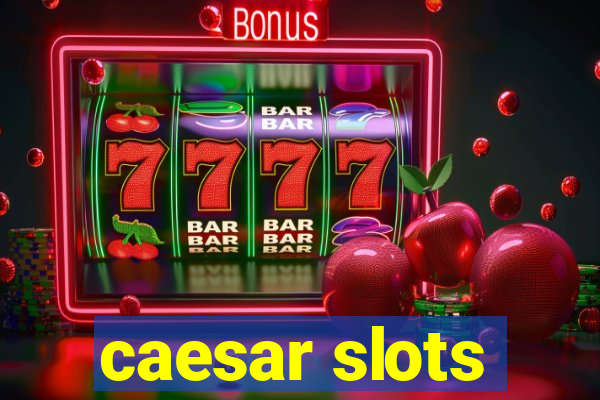 caesar slots