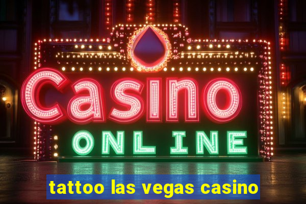 tattoo las vegas casino