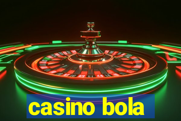 casino bola