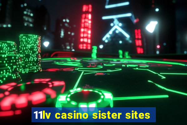 11lv casino sister sites