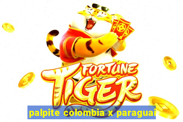 palpite colombia x paraguai