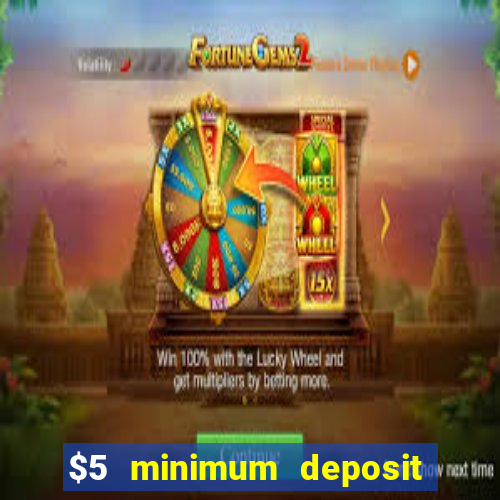 $5 minimum deposit casino australia