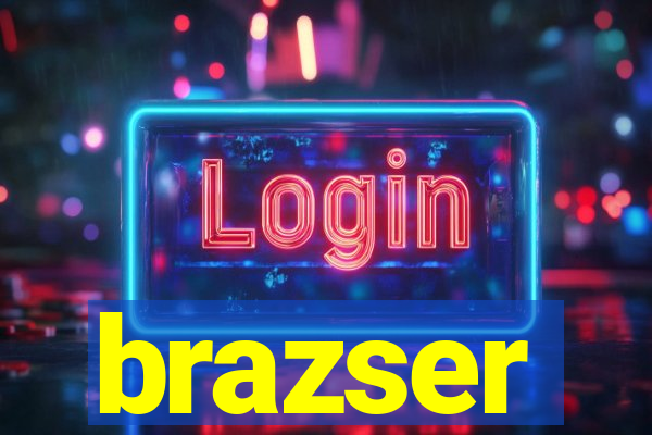 brazser