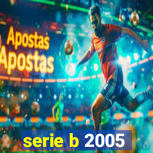 serie b 2005