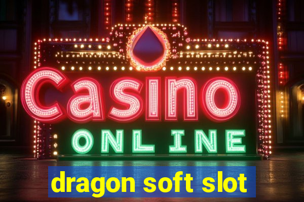 dragon soft slot